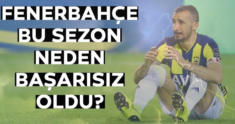 Fenerbahçe bu sezon neden başarısız oldu?