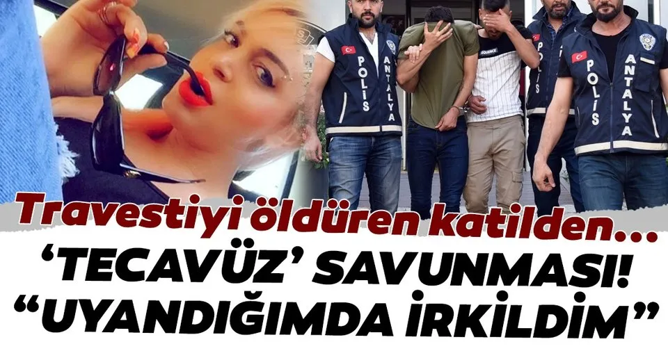 Son Dakika Antalya Daki Travesti Cinayetinde Sok Ifadeler Ruyamda Tecavuz Ediyordu En Son Haber