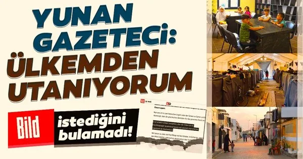 Alman Bild istediğini bulamadı! Türkiye’deki mülteci kamplarını gören Yunan gazeteci: Ülkemden utanıyorum