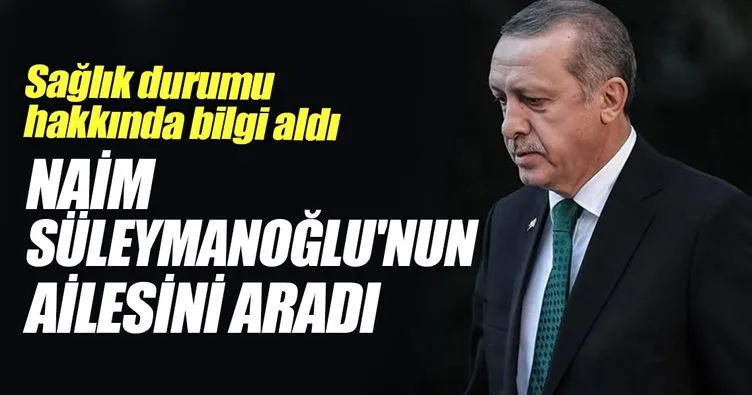 Cumhurbaşkanı Erdoğan Naim Süleymanoğlu’nun ailesini aradı