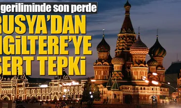 Rusya’dan İngiltere’ye sert tepki