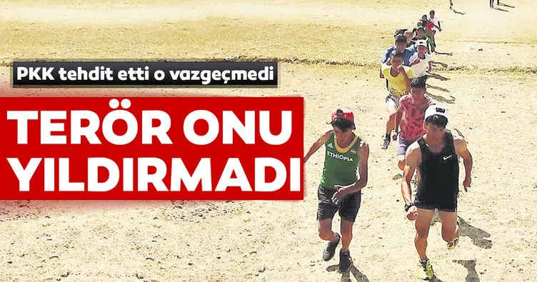 Terör onu yıldırmadı