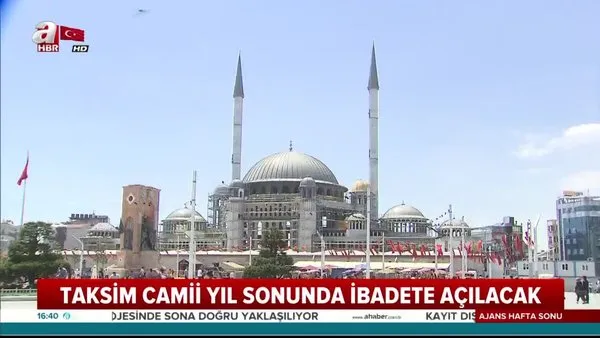 Taksim Camii'nin yıl sonunda açılacak