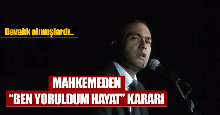 Son dakika: Ben yoruldum hayat için karar