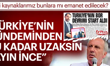 Türkiye’nin gündeminden bu kadar uzaksın sayın İnce