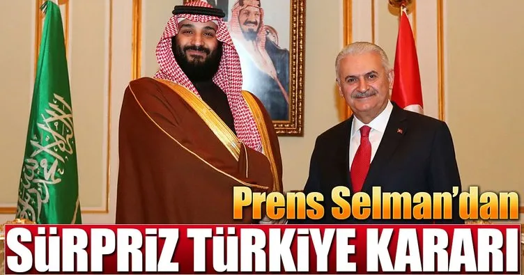 Prens Selman’dan sürpriz Türkiye kararı