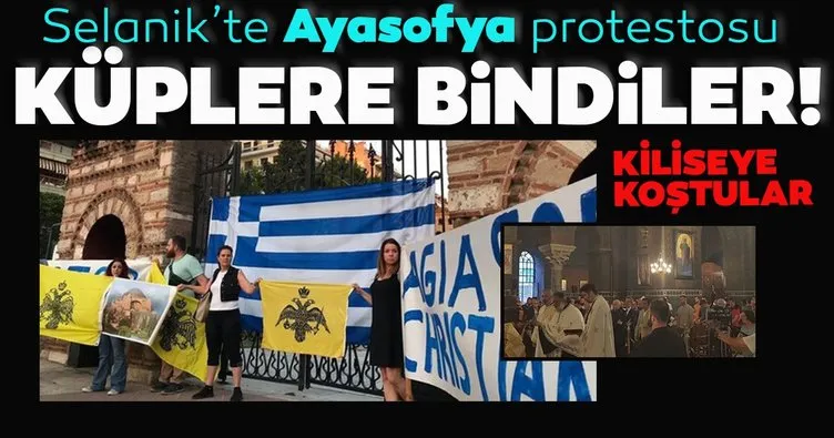 Selanik’teki Hristiyanlardan Ayasofya Camii protestosu!