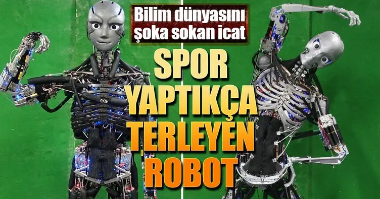 Spor yaptıkça terleyen robot