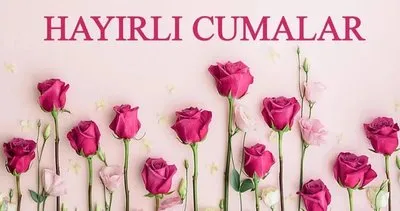 CUMA MESAJLARI DUALI VE RESİMLİ - En yeni, en anlamlı, kısa, uzun ve özel Hayırlı Cumalar mesajı ve sözleri