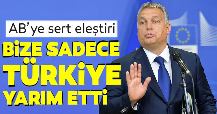 Victor Orban’dan AB’ye sert eleştiri: Bize sadece Türkiye yardım etti