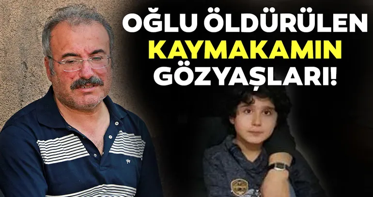 Son dakika: Oğlu öldürülen kaymakamın gözyaşları yürekleri burktu