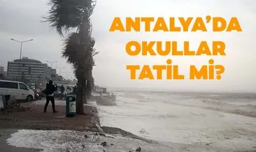 Antalya’da bugün okullar tatil mi? Antalya Valiliği tatil açıklaması yaptı mı? Tüm izinler iptal edildi: Kırmızı alarm!