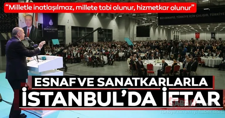 İstanbul’da esnaf ve sanatkarlarla iftar programında konuşan Başkan Erdoğan müjdeler verdi