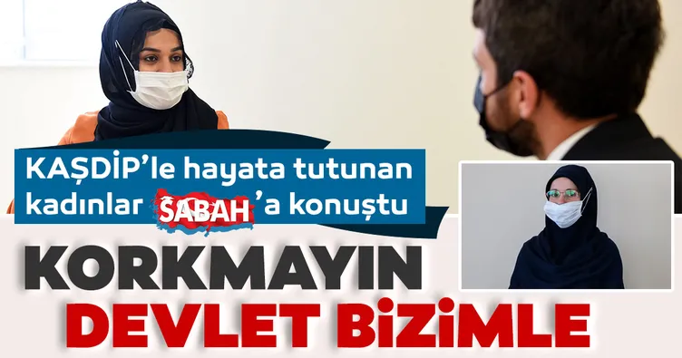 Kadınlar korkmasın devletimiz bizimle