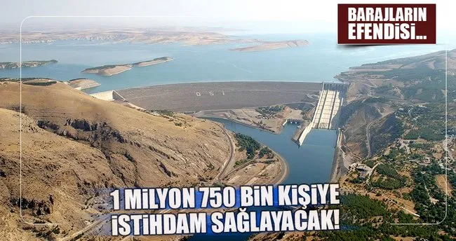 Atatürk Barajı 2019’da 1 milyon 750 bin kişiye iş imkanı sunacak