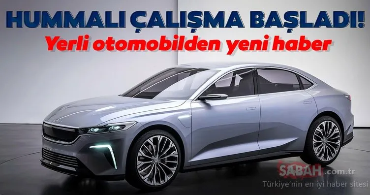 Yerli otomobilden yeni haber! Hummalı çalışma başladı