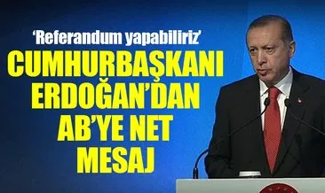 Cumhurbaşkanı Erdoğan’dan flaş referandum açıklaması!