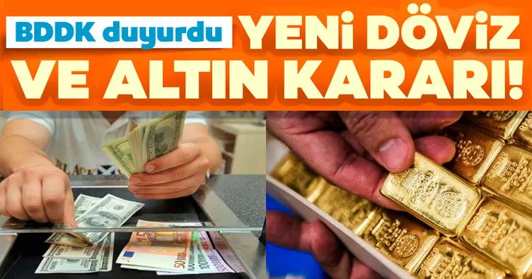 BDDK’dan son dakika altın ve döviz kararı! O uygulama kaldırıldı...