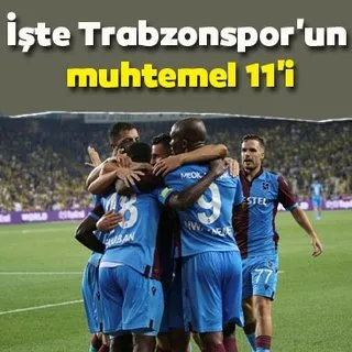 İşte Trabzonspor'un muhtemel 11'i