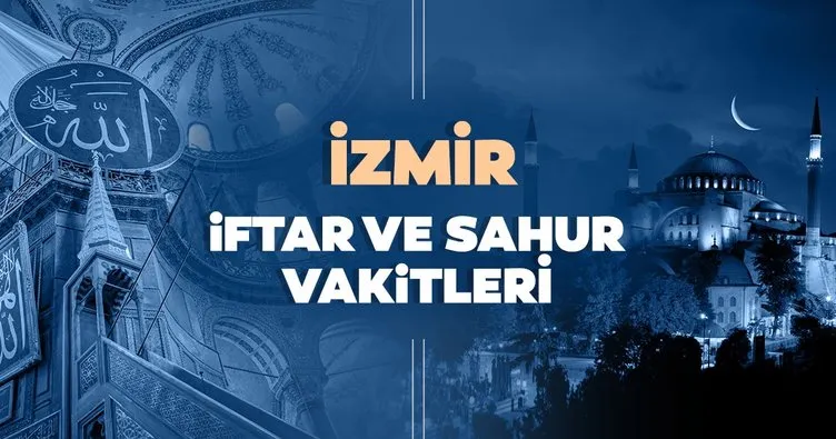 İzmir İmsakiye 2021 ile iftar vakti ve sahur saatleri! İmsakiye 2021 İzmir’de iftar saati, sahur ve imsak vakti saat kaçta?