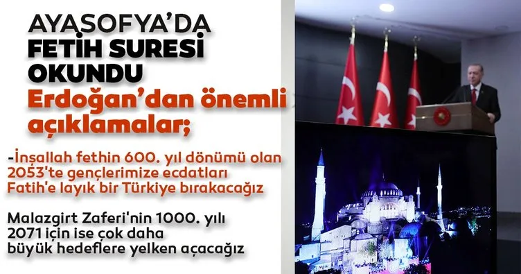 Ayasofya'da Fetih Suresi okundu! Başkan Erdoğan'dan çok önemli mesajlar...