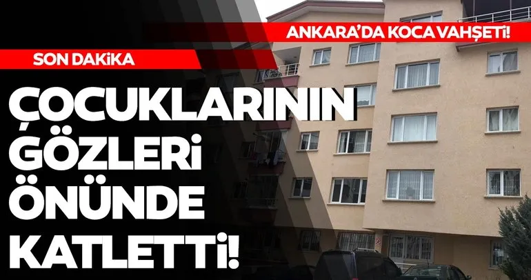 Son dakika: 15 yıllık eşi Reyhan Korkmaz’ı 4 çocuğunun yanında öldürdü! Ankara’da vahşet!