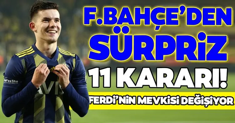 Fenerbahçe’den sürpriz 11 kararı! Ferdi Kadıoğlu’nun mevkisi değişiyor