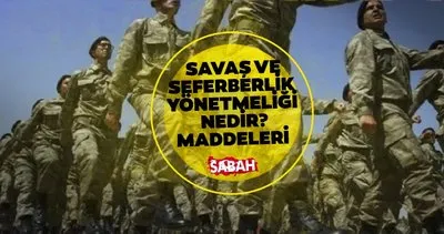 Seferberlik ve Savaş Hali Yönetmeliği ne demek, ne anlama gelir,maddelerinde neler var? Resmİ Gazete’de duyuruldu!