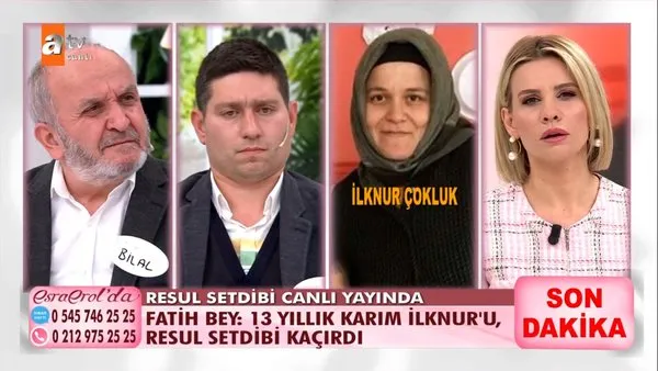 esra erol da flas yuzlesme fatih bey in esi ilknur hanim i kacirdigi iddia edilen resul setdibi canli yayinda videosunu izle son dakika haberleri