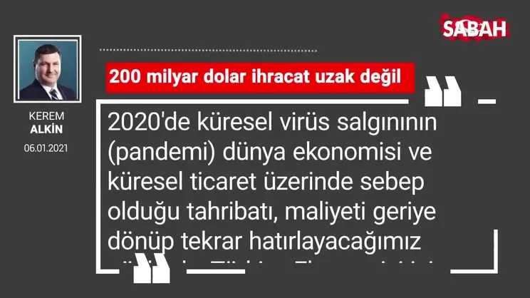 Kerem Alkin '200 milyar dolar ihracat uzak değil'