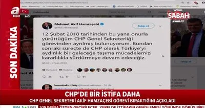 Akif Hamzaçebi, CHP’deki görevinden istifa etti