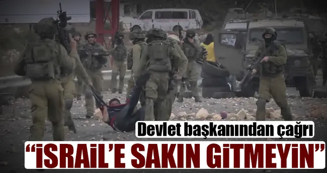 Zuma: İsrail’e sakın gitmeyin