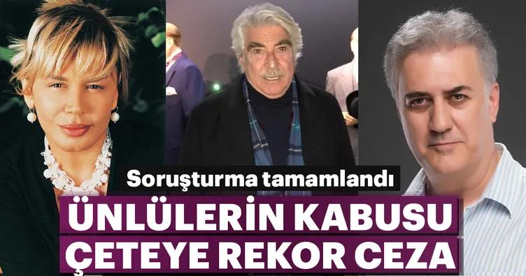 Ünlülerin kâbusu çeteye bin 321 yıl