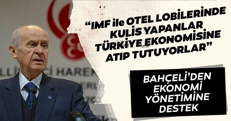 Devlet Bahçeli: IMF heyetiyle otel lobilerinde kulis yapanlar Türkiye ekonomisine atıp tutuyorlar