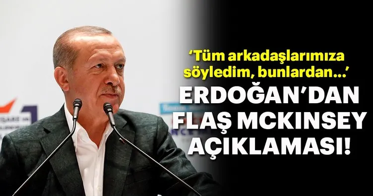 Başkan Erdoğan’dan flaş McKinsey açıklaması!