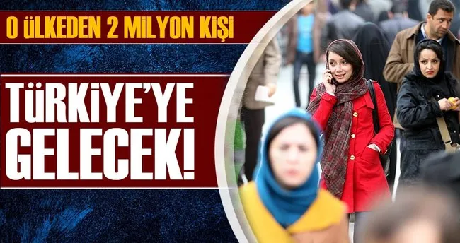 Türkiye’ye 2 milyon İranlı gelecek!