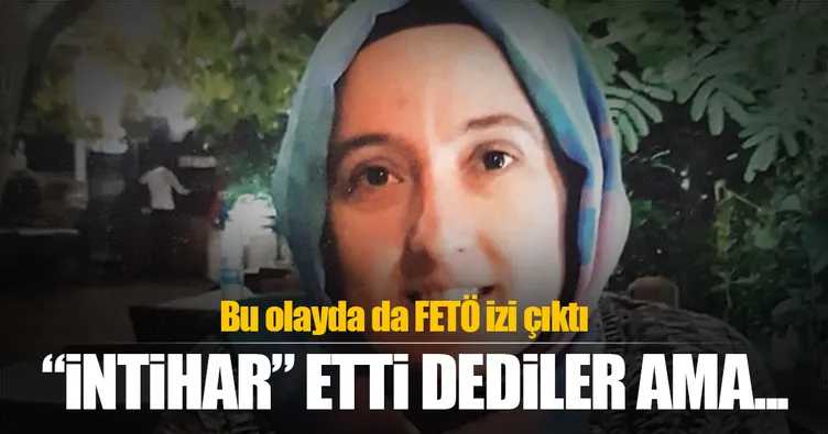 İntiharda FETÖ izi