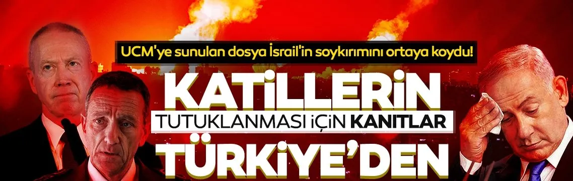 UCM’ye sunulan dosya İsrail’in soykırımını ortaya koydu! Katillerin tutuklanması için kanıtlar Türkiye’den