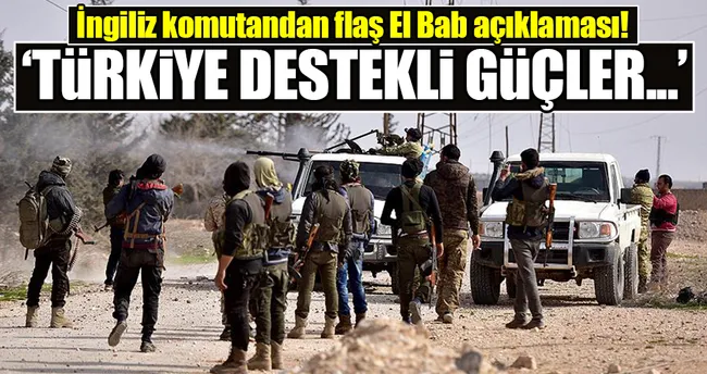 İngiliz komutandan flaş El Bab açıklaması!
