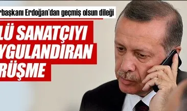 Cumhurbaşkanı Erdoğan’dan Yavaşça’ya geçmiş olsun telefonu