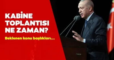 KABİNE TOPLANTISI ne zaman, bu hafta yapılacak mı? Gündemdeki konular... 1 Temmuz bugün Kabine Toplantısı var mı?