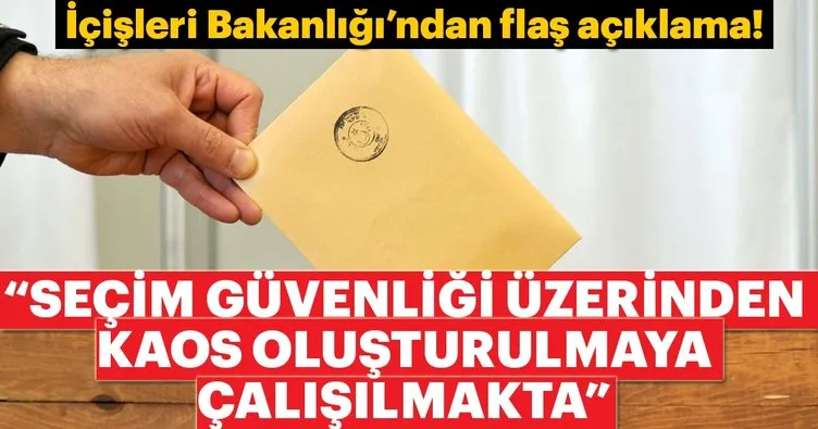 İçişleri Bakanlığı'ndan flaş seçim güvenliği açıklaması