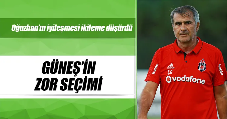 Güneş’in zor seçimi