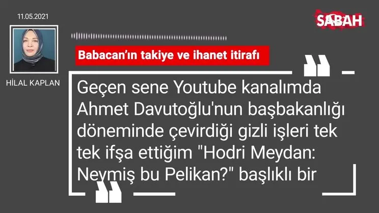 Hilal Kaplan | Babacan’ın takiye ve ihanet itirafı