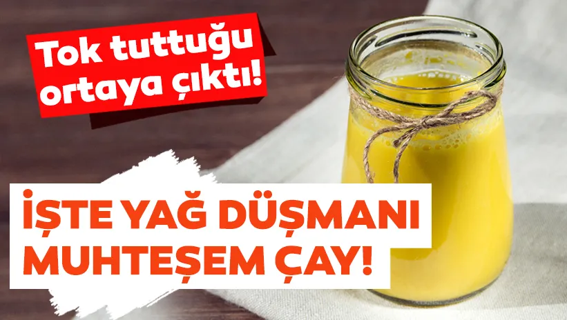 Tok tutan ve yağ düşmanı muhteşem çay!