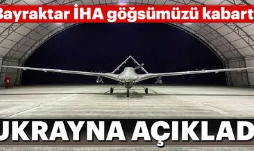 Ukrayna’dan Bayraktar İHA açıklaması!