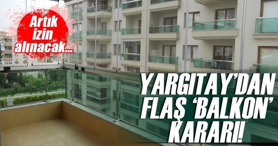 Yargitay Dan Flas Balkon Karari Ekonomi Haberleri