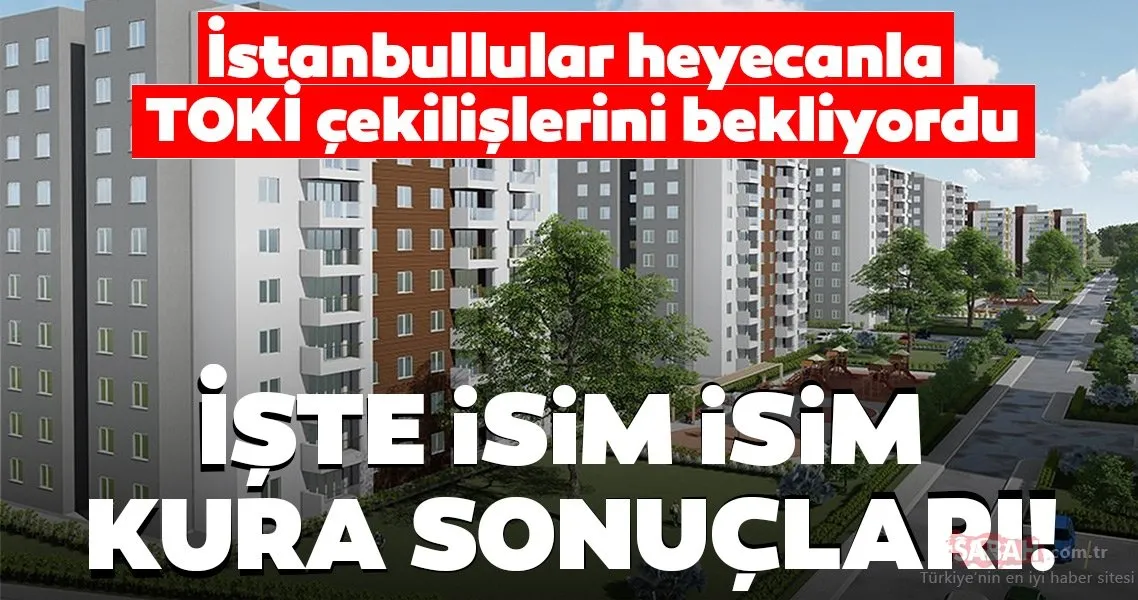 Toki Istanbul Tuzla 3 1 Kura Sonuclari Aciklandi Iste Isim Isim Istanbul Tuzla 3 1 Toki Kura Cekilisi Sonuclari Galeri Ekonomi