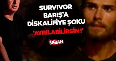 Survivor’da Barış Murat Yağcı’ya diskalifiye şoku! Acun Ilıcalı açıkladı; ‘’Ayrılabilirsin…’’