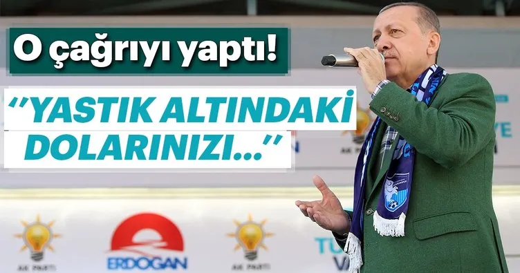 Cumhurbaşkanı Erdoğan’dan flaş çağrı: Paranızı yerli paraya yatırın!
